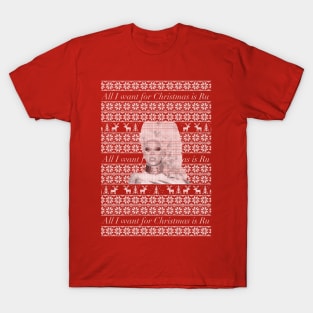 All I want for Christmas is Ru T-Shirt